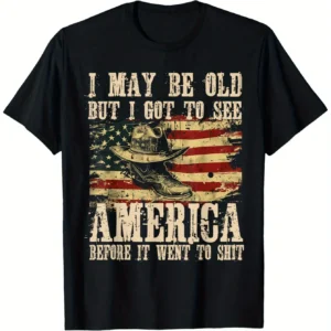 [I May Be Old But I Got to See The USA Before It Went to Shit] T-Shirt Boots On The Ground Boot Cowboy Western Cool T-Shirt