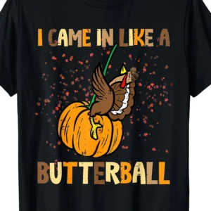 I Came In Like A Butterball Thanksgiving Turkey Men T-Shirt - 220g