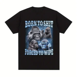 Born to Shit Forced to Wipe Funny Gorilla Graphic T Shirt Fashion Short Sleeve T-Shirt Men